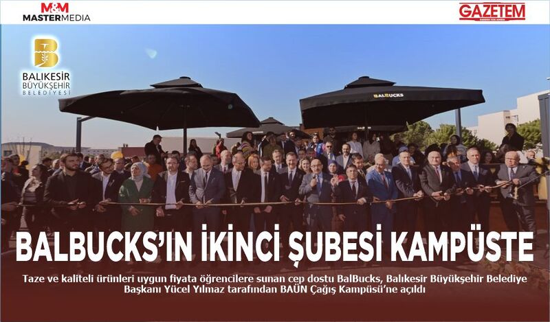 BALBUCKS’IN İKİNCİ ŞUBESİ KAMPÜSTE