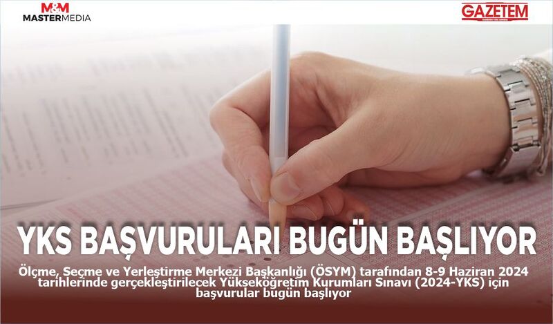 YKS BAŞVURULARI BUGÜN BAŞLIYOR