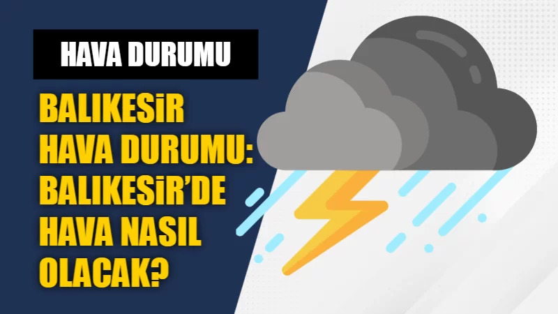 BALIKESİR HAVA DURUMU