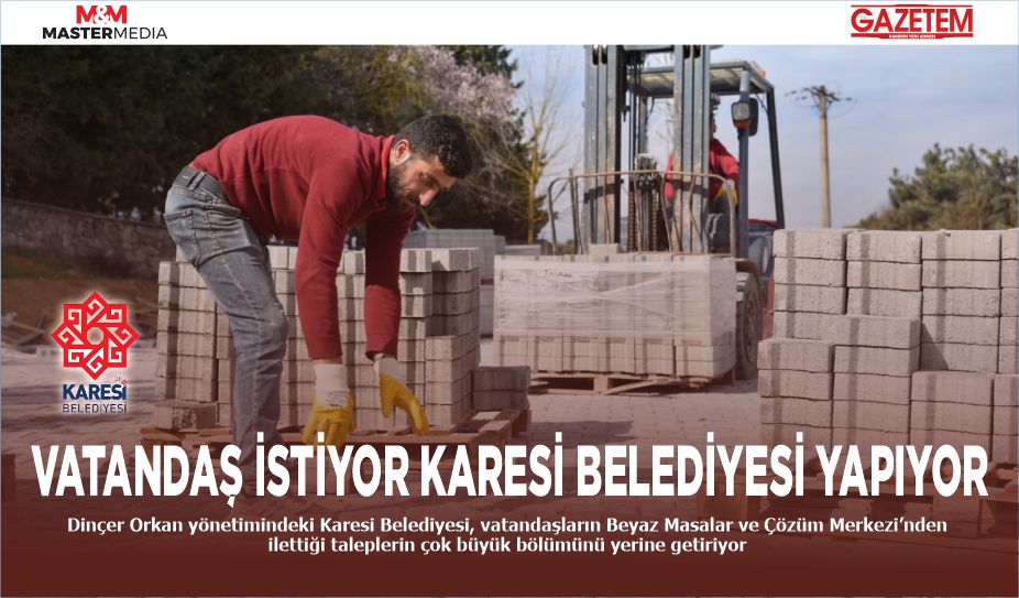 VATANDAŞ İSTİYOR KARESİ BELEDİYESİ YAPIYOR