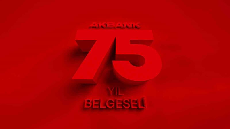 Akbank’ın 75 yıllık tarihi özel bir belgeselle anlatıldı