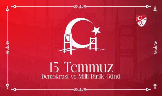 TÜRKİYE FUTBOL FEDERASYONU (TFF) BAŞKANI MEHMET BÜYÜKEKŞİ, 15 TEMMUZ DEMOKRASİ