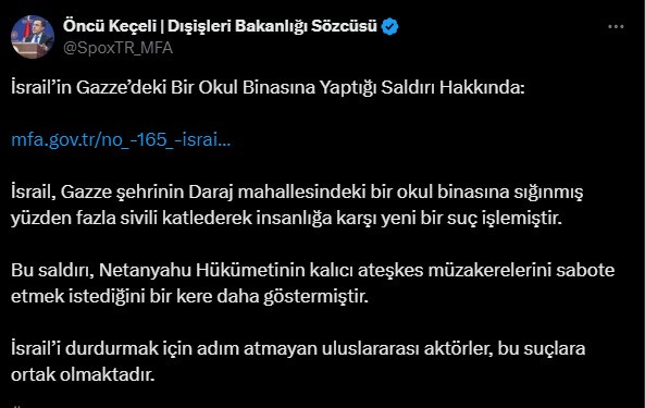 Dışişleri Bakanlığı Sözcüsü Keçeli: “İsrail’i durdurmak için adım atmayan uluslararası aktörler suçlara ortak olmaktadır”