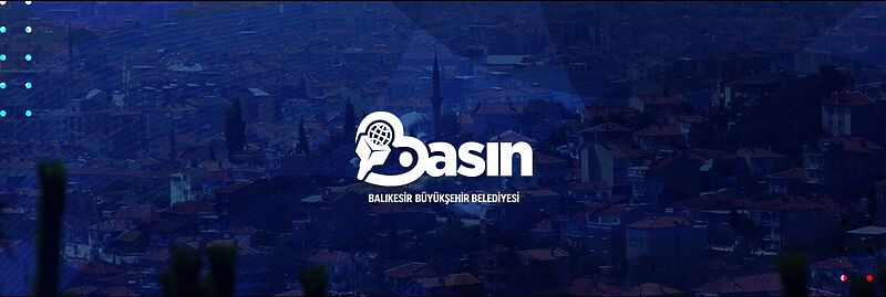 BALIKESİR BÜYÜKŞEHİR BELEDİYESİ'NİN HABERLERİNE