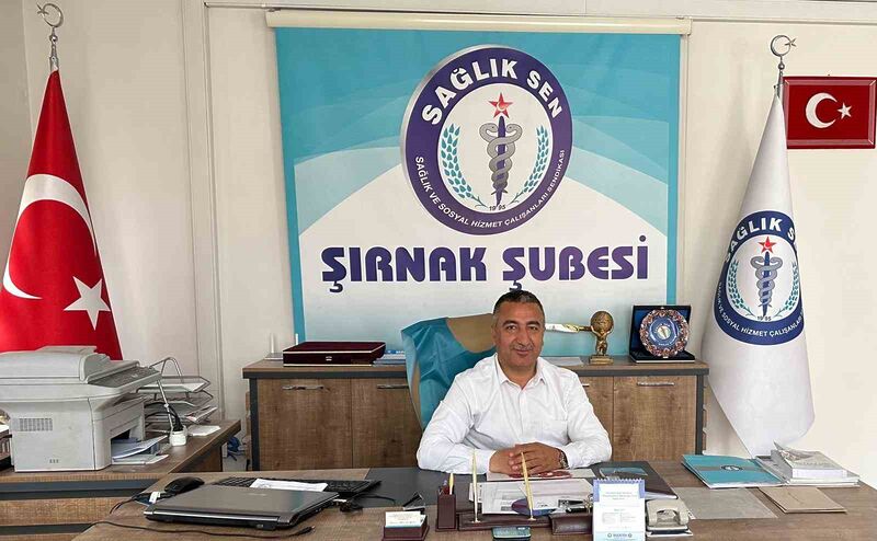 SAĞLIK-SEN ŞIRNAK ŞUBE BAŞKANI