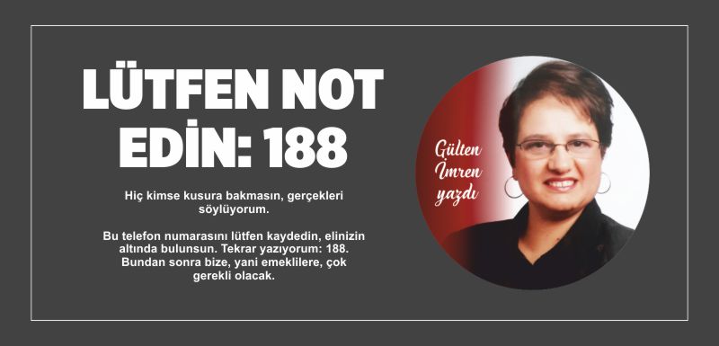 Hiç kimse kusura bakmasın, gerçekleri söylüyorum. Bu telefon numarasını lütfen