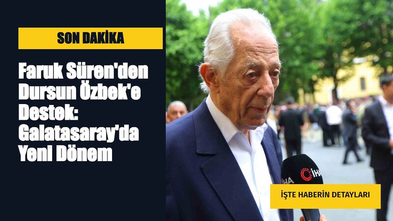 Eski Galatasaray Başkanı Faruk Süren, mevcut başkan Dursun Özbek'e destek